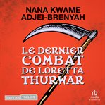 Le dernier combat de Loretta Thurwar cover image