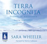 Terra incognita. Travels in Antarctica cover image