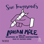 Adrian Mole and the Weapons of Mass Destruction cover image