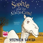 Sophie and the albino camel cover image