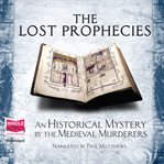 The lost prophecies : a historical mystery cover image