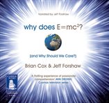 Why does E=mc2 : (and why should we care?) cover image