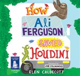 How Ali Ferguson saved Houdini cover image