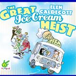 The great ice cream heist cover image