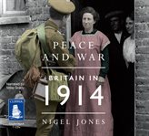 Peace and war : Britain in 1914 cover image