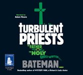 Turbulent priests : the Father, the Son, and the Holy ghost-writer cover image