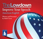 The lowdown: improve your speech - american english cover image