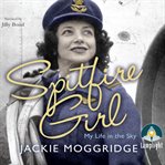 Spitfire girl : my life in the sky cover image