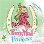 Princess Ellie's Secret : Pony-Mad Princess Series, Book 2 cover image