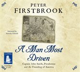 A man most driven : Captain John Smith, Pocahontas and the founding of America cover image