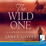 The wild one : a Coorah Creek novel cover image