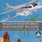 Wallace of the Secret Service cover image