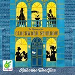 The mystery of the clockwork sparrow cover image