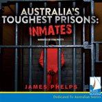 Australia's toughest prisons : inmates cover image