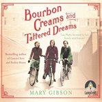 Bourbon creams and tattered dreams cover image