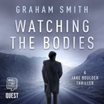 Watching the bodies cover image