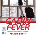 Cabin fever : the sizzling secrets of a Virgin air hostess cover image