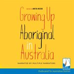 Growing up Aboriginal in Australia cover image