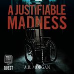 A justifiable madness cover image