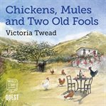 Chickens, mules and two old fools cover image