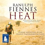 Heat : extreme adventures at the highest temperatures on Earth cover image