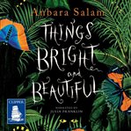Things bright and beautiful cover image