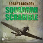 Squadron scramble : Yeoman in the Battle of Britain cover image