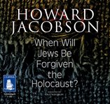 When will Jews be forgiven the holocaust cover image