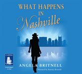 What Happens in Nashville : Nashville Connections Series, Book 2 cover image