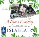 A tiger's wedding: my childhood in exile cover image