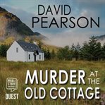 Murder at the old cottage cover image