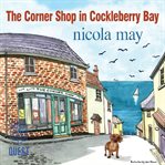 The corner shop in Cockleberry Bay cover image