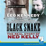 Black Snake : the real story of Ned Kelly cover image