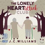 The Lonely Heart Attack Club cover image