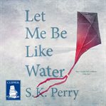 Let me be like water cover image