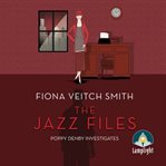 The Jazz Files : Poppy Denby investigates cover image