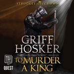 To murder a king cover image