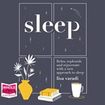 Sleep : relax, replenish and rejuvenate with a new approach to sleep cover image