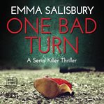 One bad turn : a serial killer thriller cover image