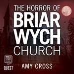 The horror of briarwych church cover image