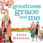 Goodness, Grace and Me cover image
