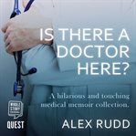 Is there a doctor here?: an omnibus. London Call-Out and Doctor In The House cover image