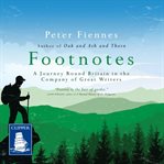 Footnotes : a journey round Britain in the company of great writers cover image