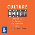 Culture shift. A Practical Guide to Managing Organizational Culture cover image