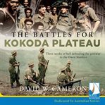 The battles for kokoda plateau cover image