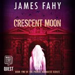 Crescent moon. Phoebe Harkness Book 2 cover image