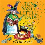 Ten nasty little toads cover image