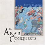 The Arab conquests cover image