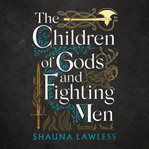 THE CHILDREN OF GODS AND FIGHTING MEN cover image