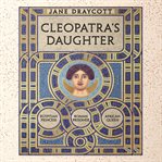 CLEOPATRA'S DAUGHTER cover image
